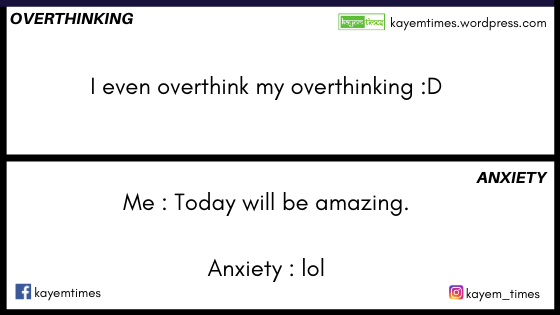 OVERTHINKING AND ANXIETY : The New Normal